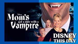 Mom's Got a Date with a Vampire | DISNEY THIS DAY | October 13, 2000