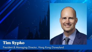 Tim Sypko - President & Managing Director, Hong Kong Disneyland