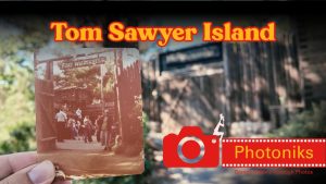 Tom Sawyer Island ~ Photoniks ~ Episode 9