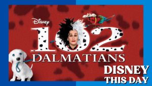 102 Dalmatians | DISNEY THIS DAY | November 13, 2000
