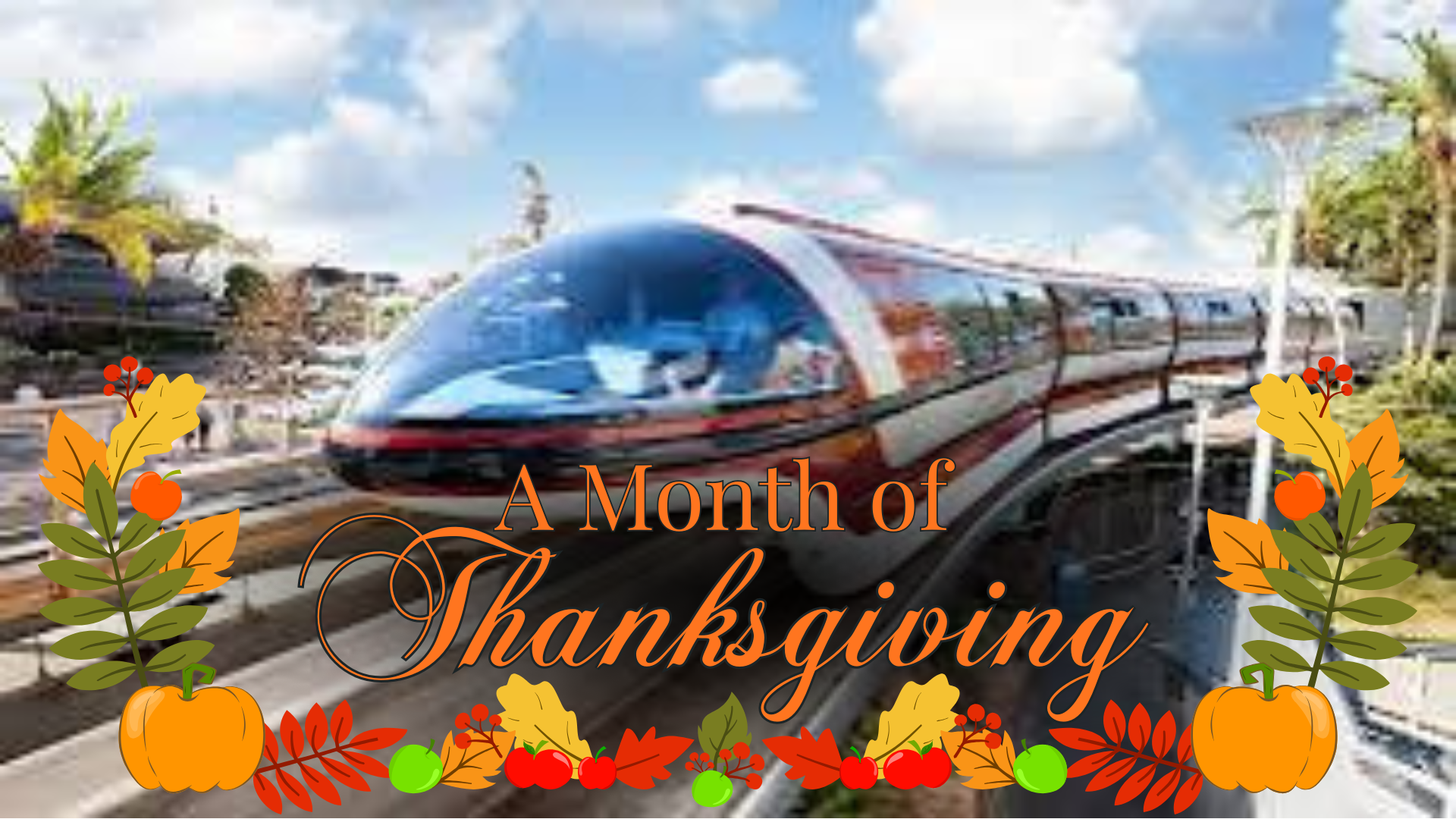 Monorails – A Month of Thanksgiving