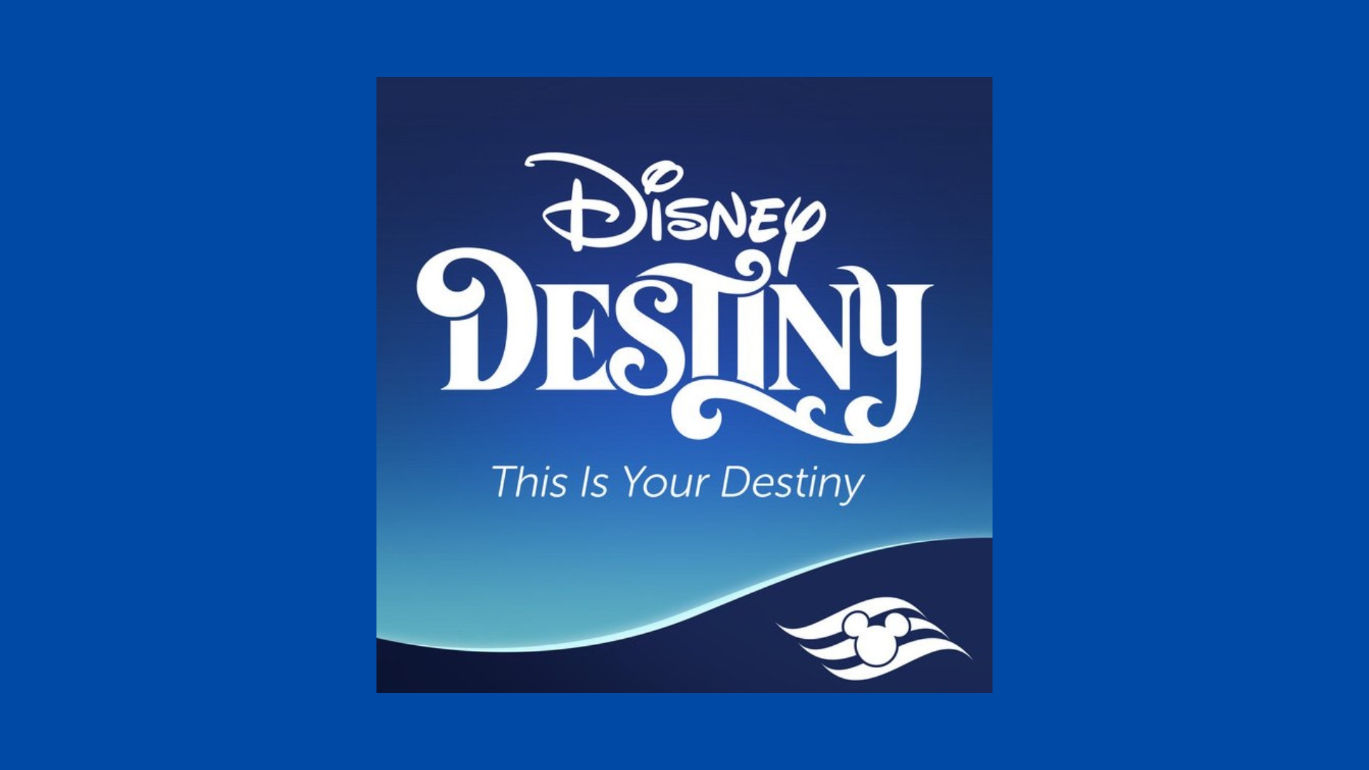 Disney Destiny Theme Song - This Is Your Destiny