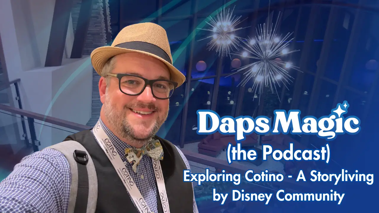 Exploring Cotino - A Storyliving by Disney Community - Daps Magic (the Podcast)