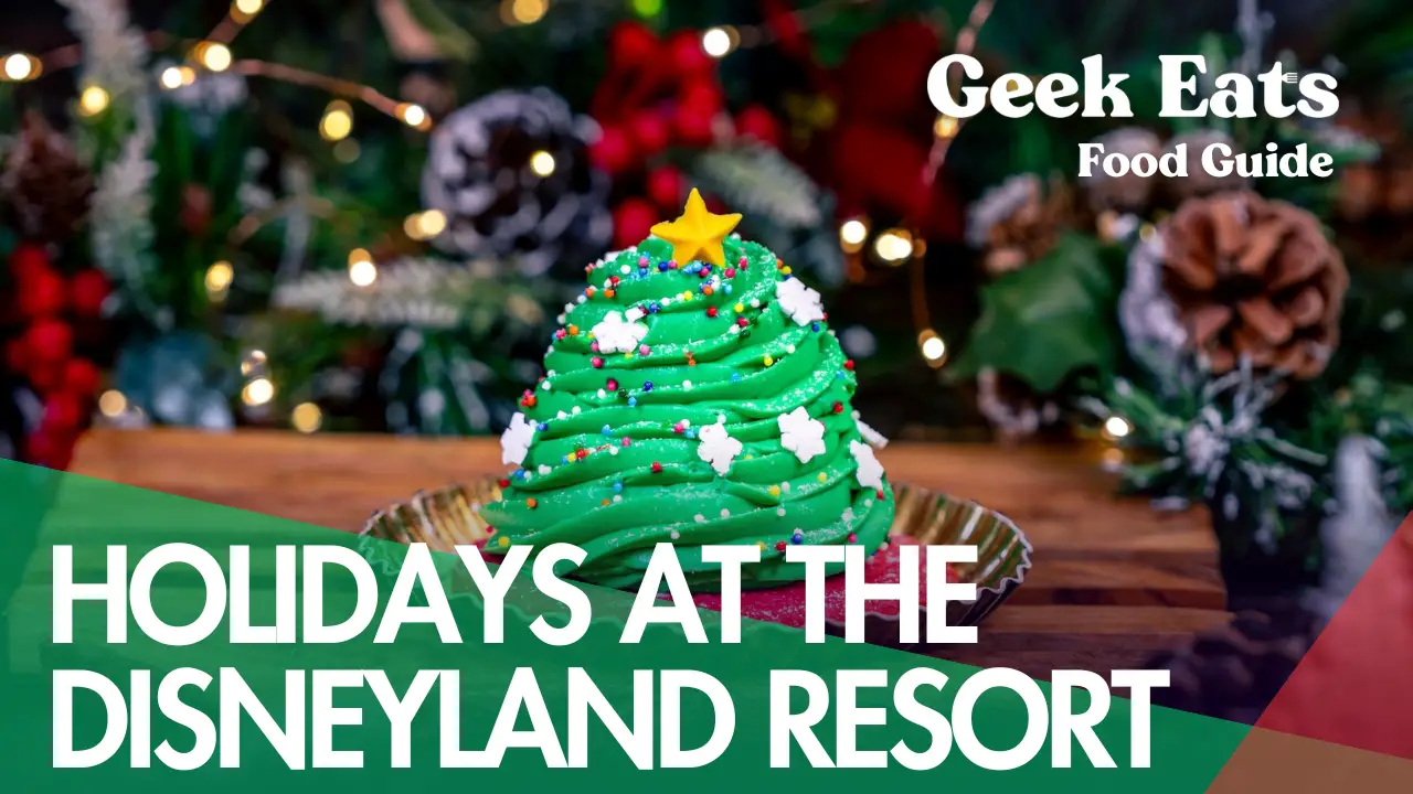 Geek Eats: Holiday Foods at the Disneyland Resort