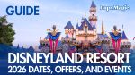GUIDE: Disneyland Resort 2026 Dates, Offers, and Events