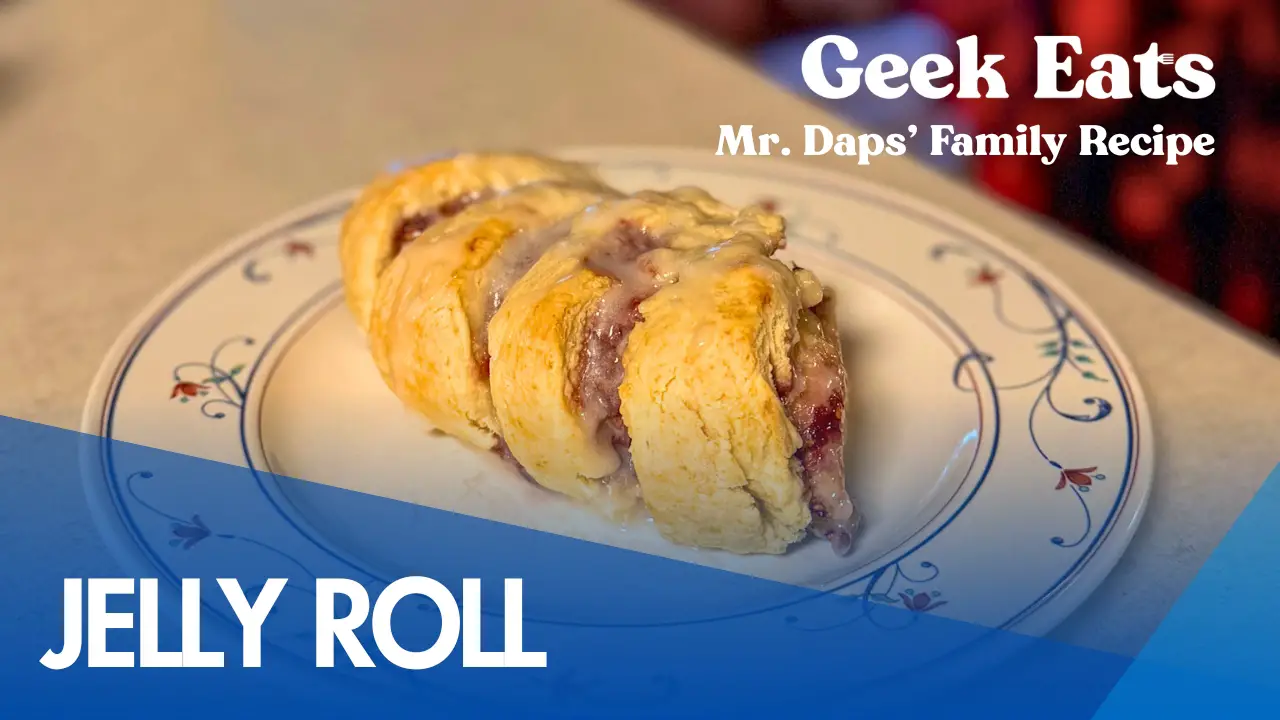 Geek Eats: Jelly Roll Mr. Daps' Family Recipe