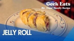 Geek Eats: Jelly Roll Mr. Daps' Family Recipe