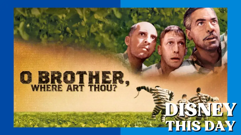 O Brother, Where Art Thou? | DISNEY THIS DAY | December 22, 2000