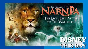 The Lion, The Witch, and the Wardrobe | DISNEY THIS DAY | December 9, 2005