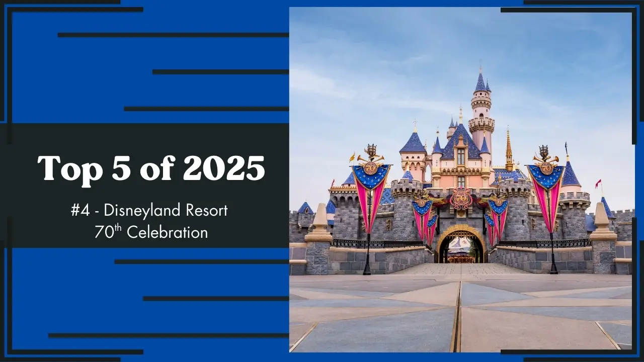 Top 5 of 2025 - #4 - Disneyland Resort 70th Celebration