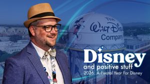 2026: A Pivotal Year for Disney - Disney and positive stuff