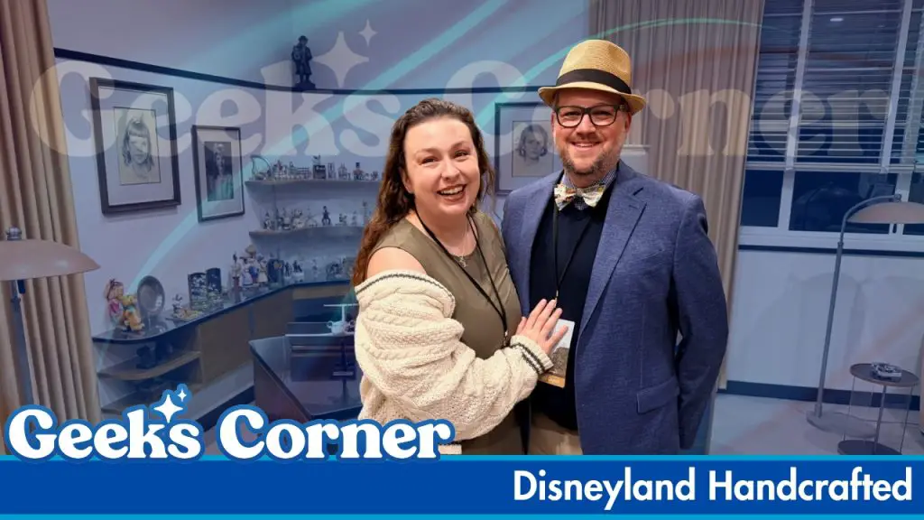 Disneyland Handcrafted | GEEKS CORNER | Episode #799