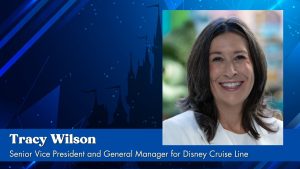 Tracy Wilson Named Senior Vice President and General Manager for Disney Cruise Line