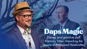 Visionary Vibes: Unpacking the Lessons of Disneyland Handcrafted