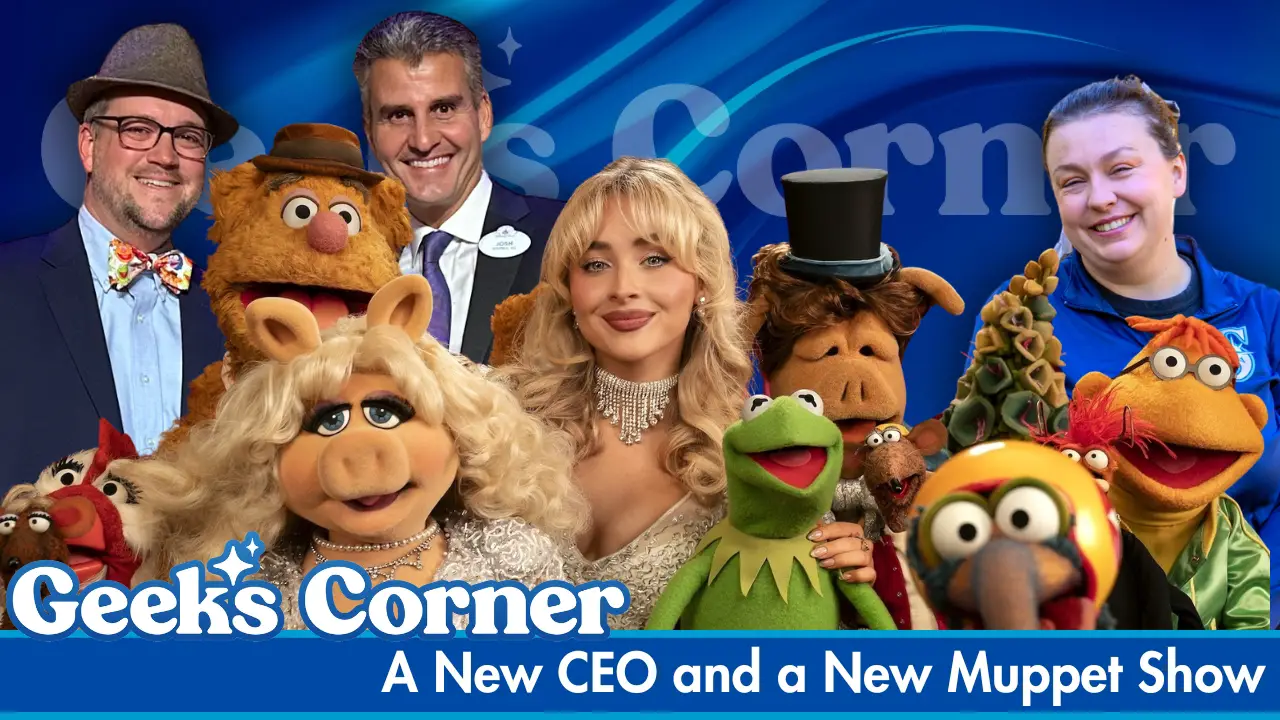 A New CEO and a New Muppet Show - GEEKS CORNER - Episode #801