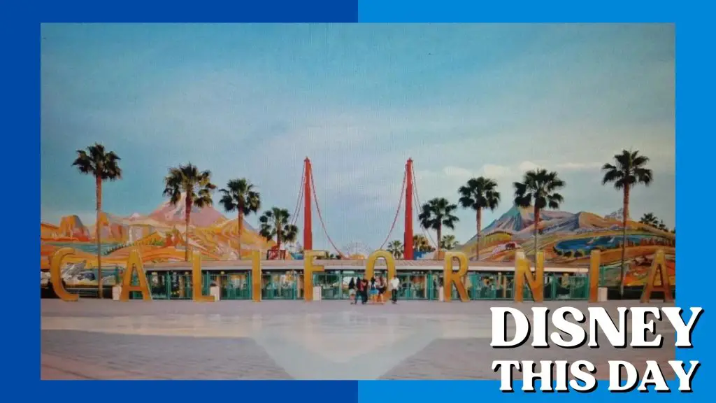 Disney's California Adventure | DISNEY THIS DAY | February 8, 2001