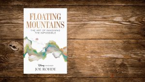 Joe Rohde Announces New Book: ‘Floating Mountains: The Art of Imagining the Impossible’