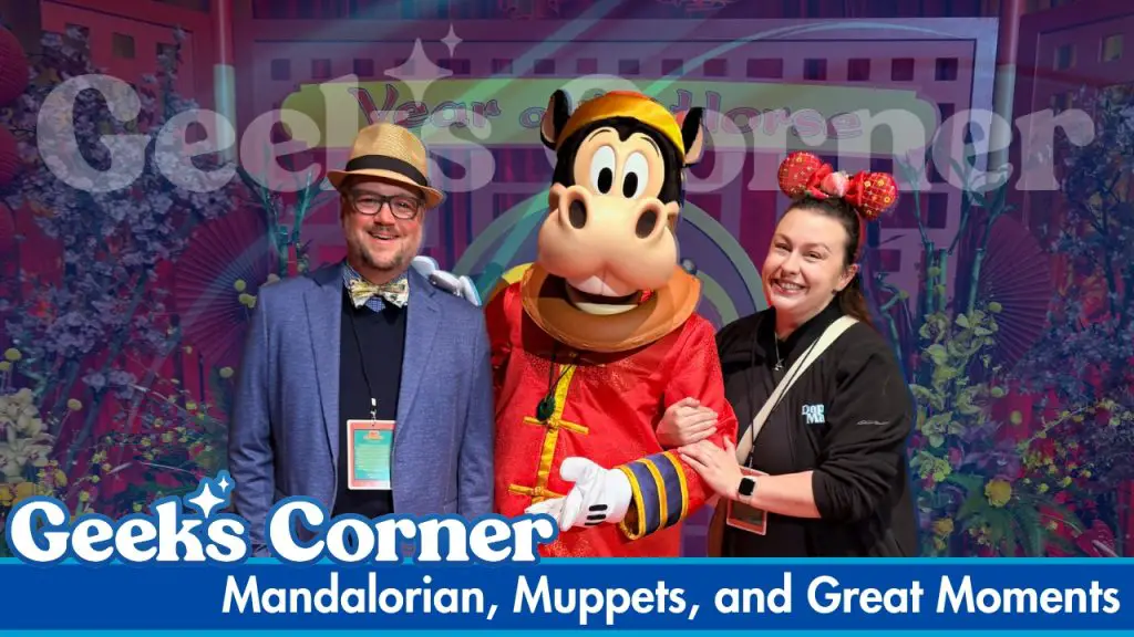 Mandalorian, Muppets, and Great Moments - GEEKS CORNER - Episode #803