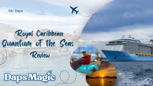 Royal Caribbean – Quantum of the Seas | Daps Travels Review