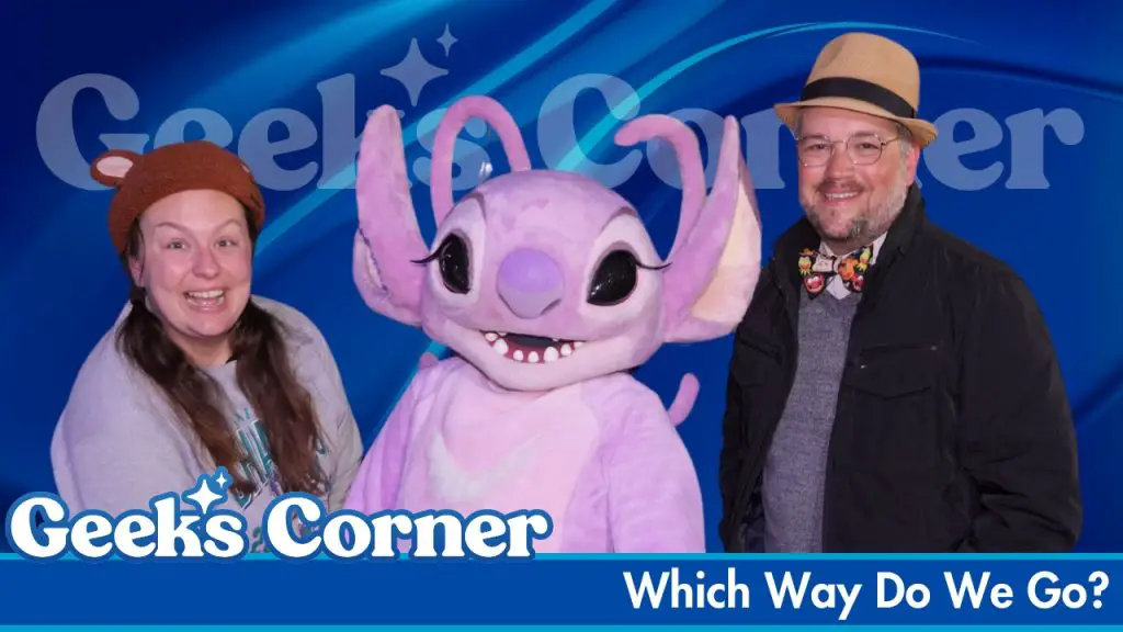 Which Way Should We Go? - GEEKS CORNER - Episode #804