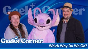 Which Way Should We Go? – GEEKS CORNER – Episode #804