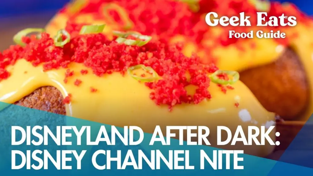 Geek Eats: Disneyland After Dark Disney Channel Nite Food Guide