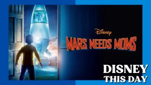 Mars Needs Moms | DISNEY THIS DAY | March 6, 2011