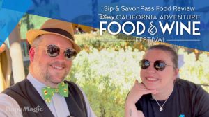 Sip & Savor Food Review at 2026 Disney California Adventure Food & Wine Festival