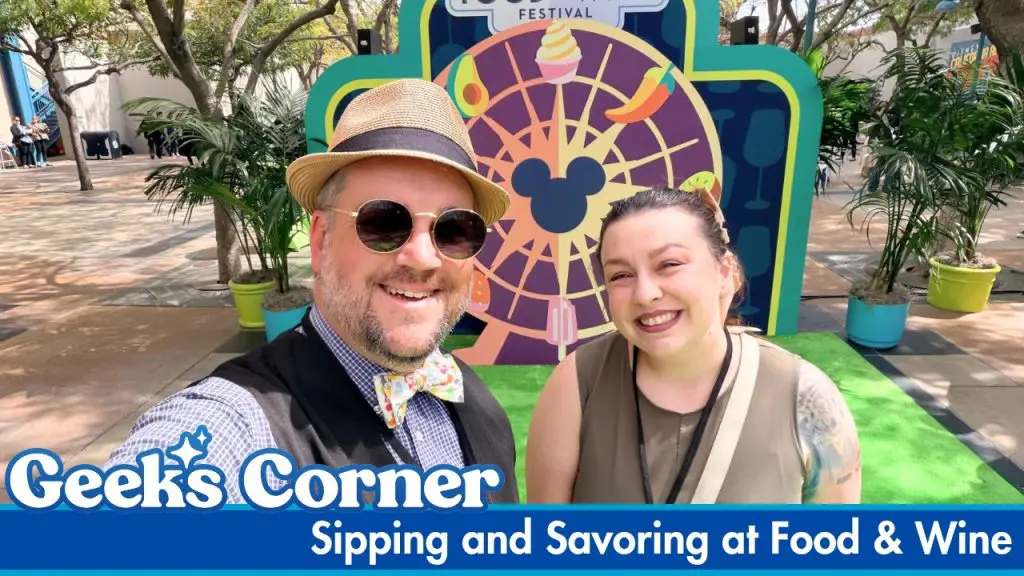 Sipping and Savoring at Food & Wine - GEEKS CORNER - Episode #806