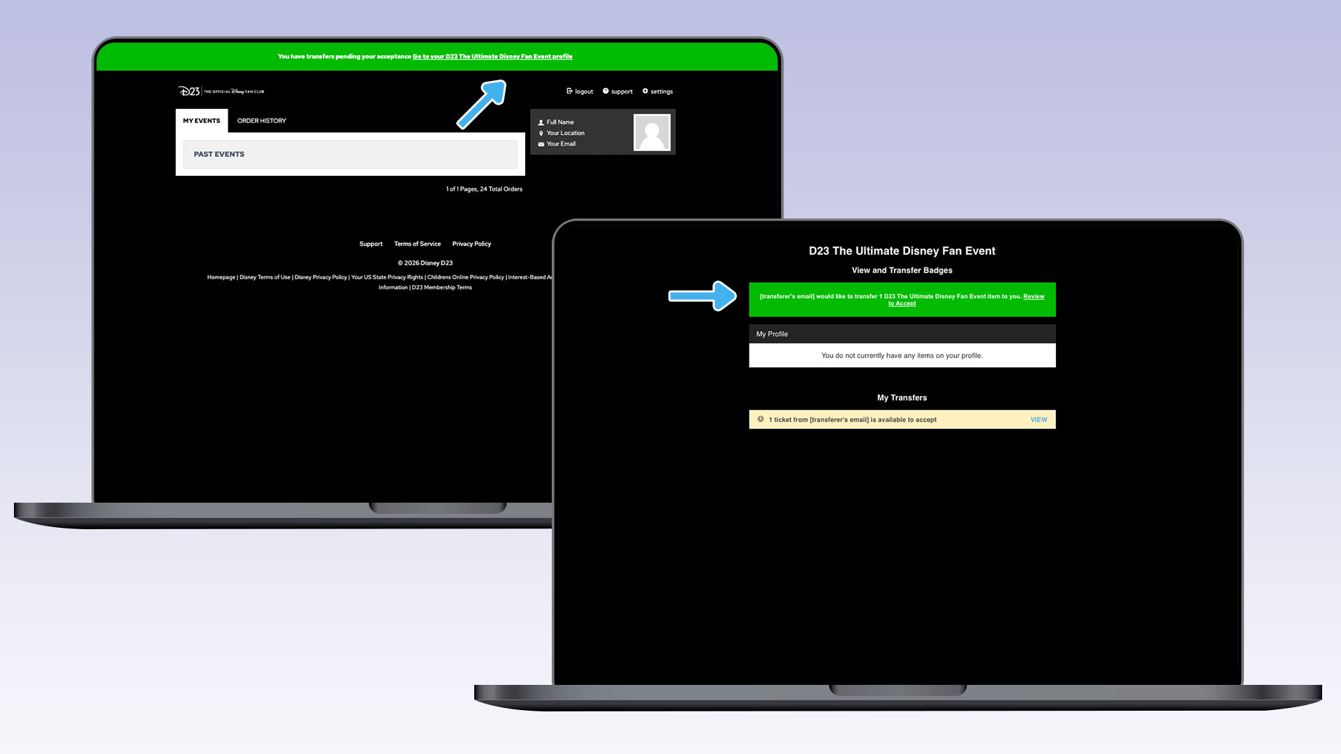 Two laptop screens side by side; the left shows a green banner at the top stating “You have transfers pending your acceptance. Go to your D23 The Ultimate Disney Fan Event profile.” The right screen also shows a green banner, with a message indicating that a transfer from another email is available to accept. Blue arrows highlight these messages.