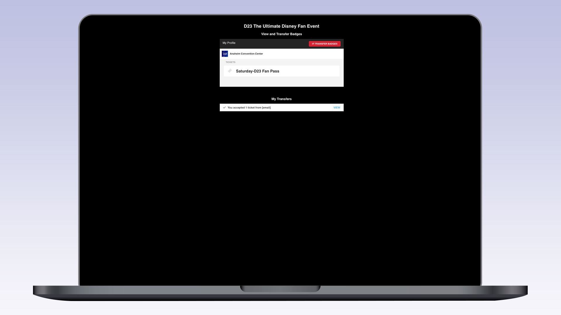 A laptop screen with the “D23 The Ultimate Disney Fan Event” view and transfer badges page. The event is listed as “Anaheim Convention Center,” with one ticket shown: “Saturday-D23 Fan Pass.” A section labeled “My Transfers” mentions that one ticket was accepted from an email address.
