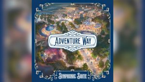 Disneyland Paris Releases Adventure Way Symphonic Suite