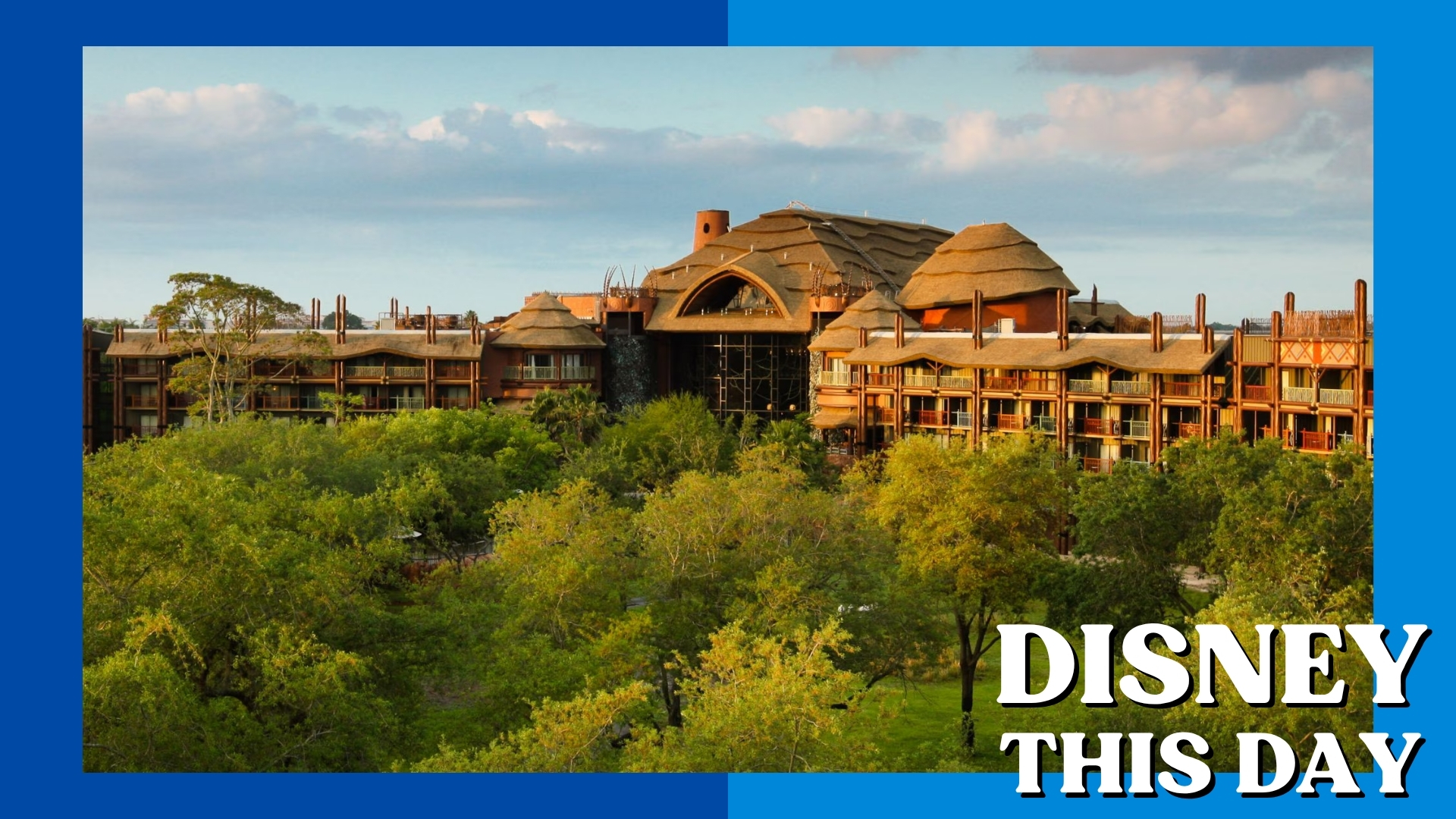 Disney’s Animal Kingdom Lodge | DISNEY THIS DAY | March 16, 2001