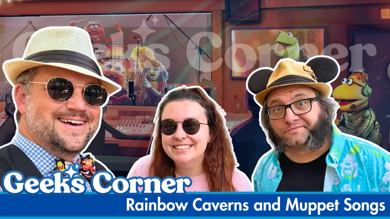 Rainbow Caverns and Muppet Songs - GEEKS CORNER - Episode #811