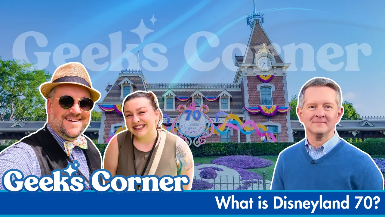What is Disneyland 70? – GEEKS CORNER #810