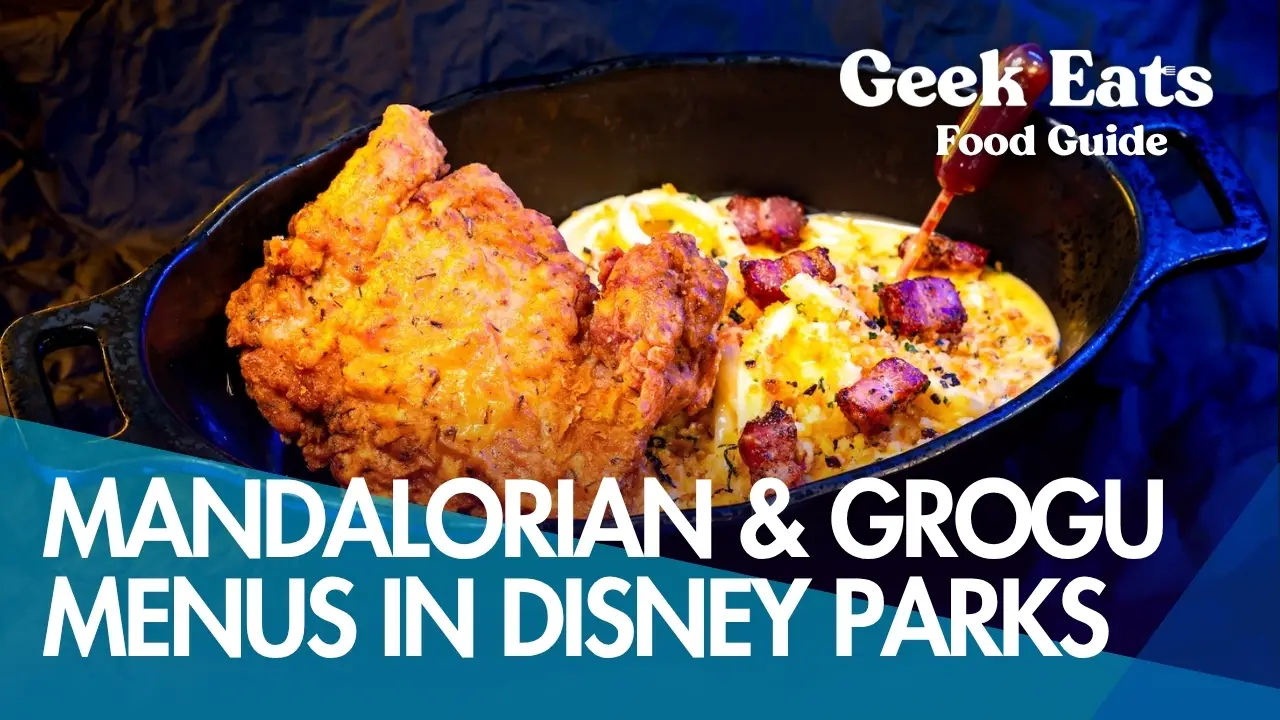 Geek Eats: Mandalorian and Grogu Menus and More Coming to Disney Parks