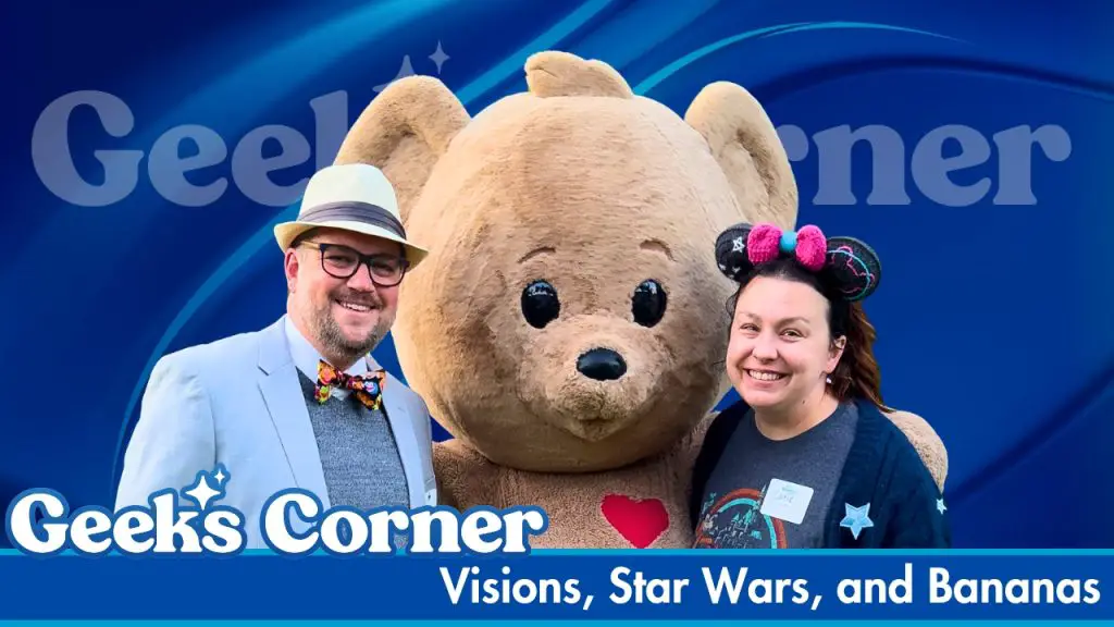 Visions, Star Wars, and Bananas - GEEKS CORNER - Episode #815