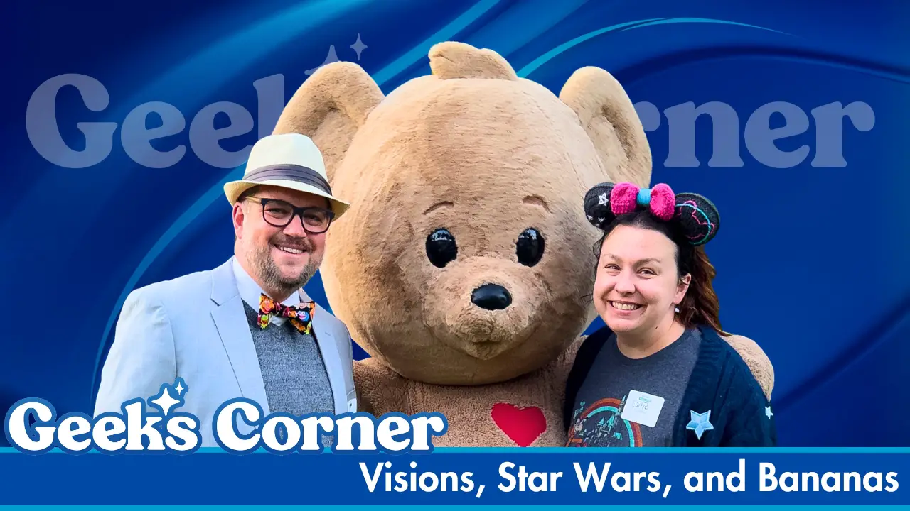 Visions, Star Wars, and Bananas – GEEKS CORNER – Episode #815