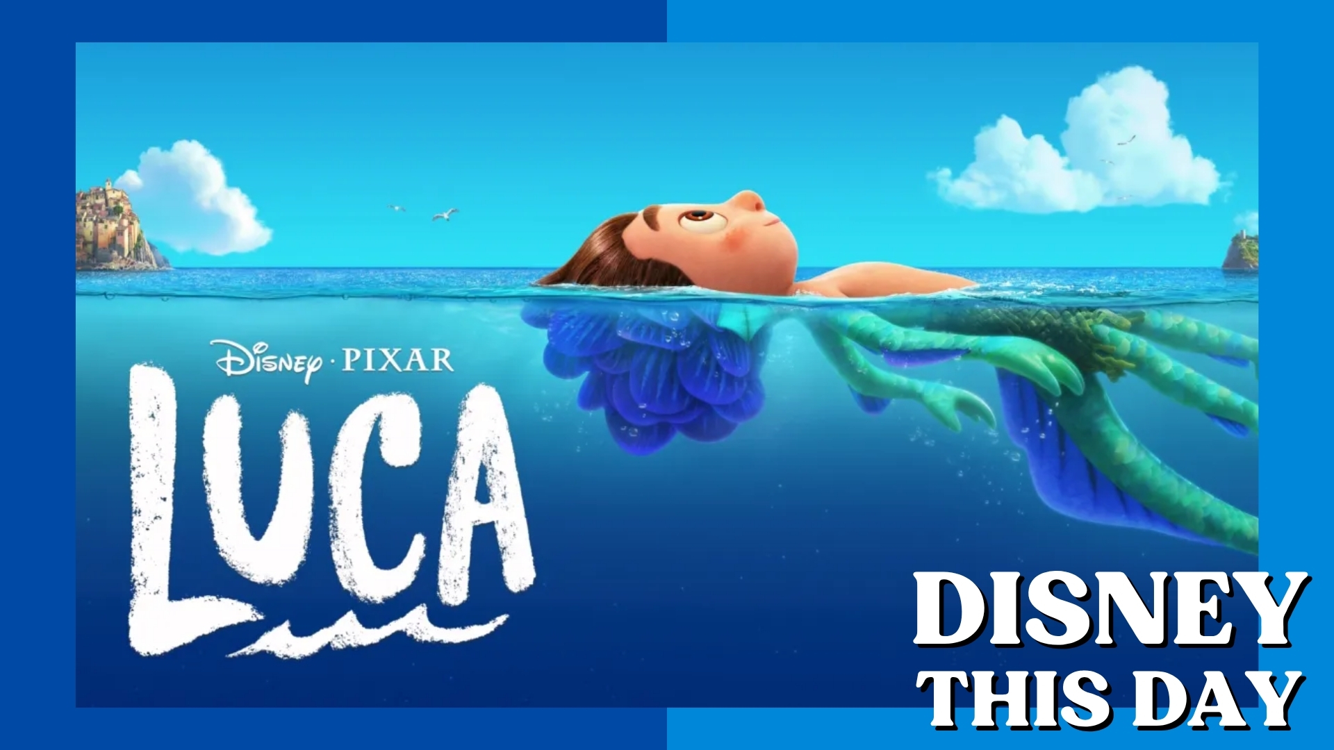 Luca | DISNEY THIS DAY | June 18, 2021