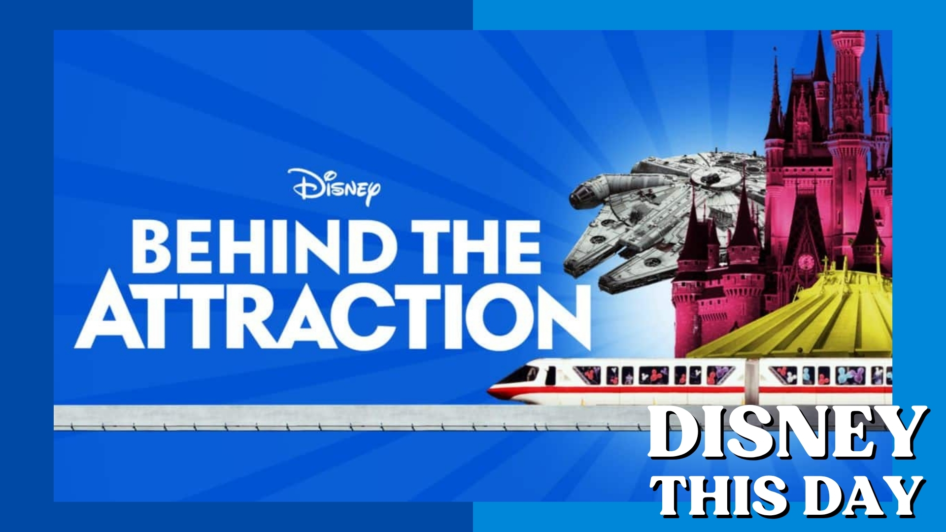 Behind the Attraction | DISNEY THIS DAY | July 21, 2021
