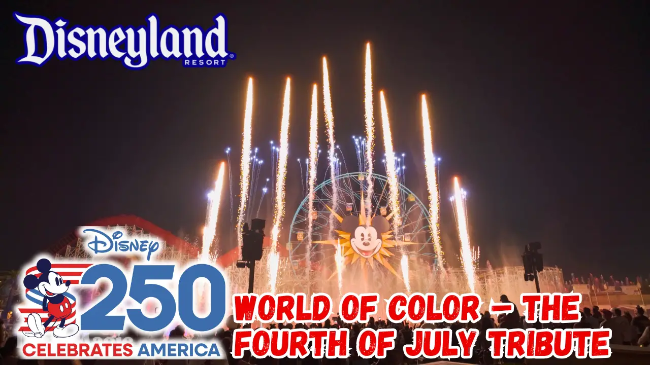 World of Color – The Fourth of July Tribute Brings Patriotic Pyrotechnics to Disney California Adventure