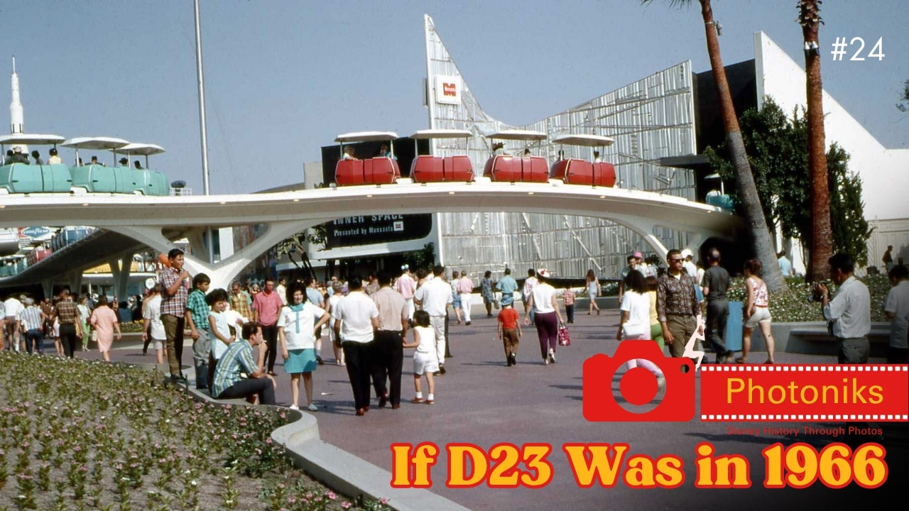 If D23 Was in 1966 ~ Photoniks ~ Episode 24