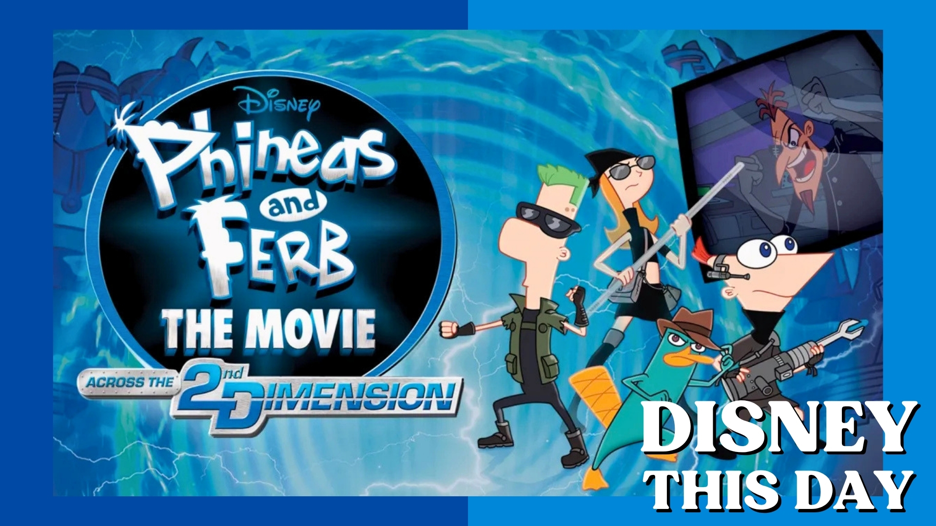 Phineas and Ferb the Movie: Across the 2nd Dimension | DISNEY THIS DAY | August 5, 2011