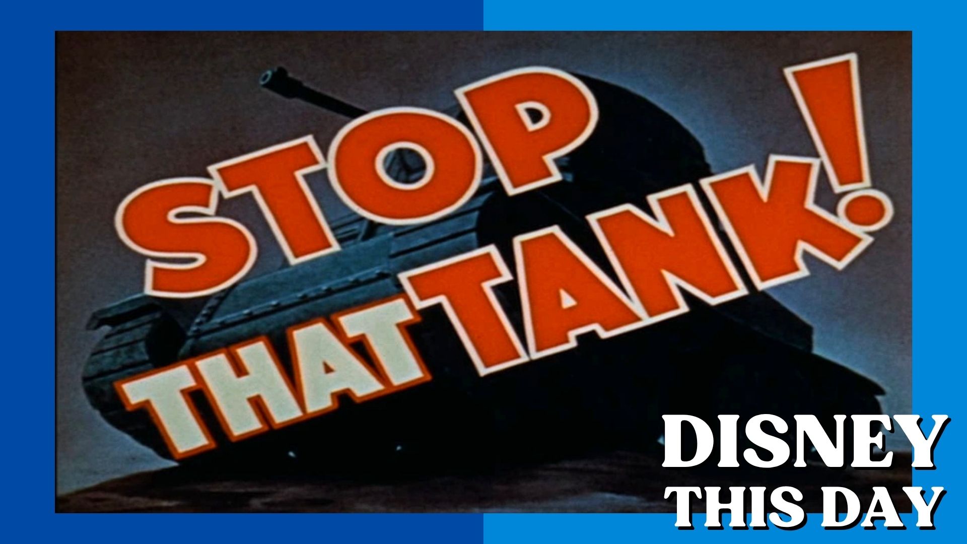 Stop That Tank! | DISNEY THIS DAY | August 4, 1941