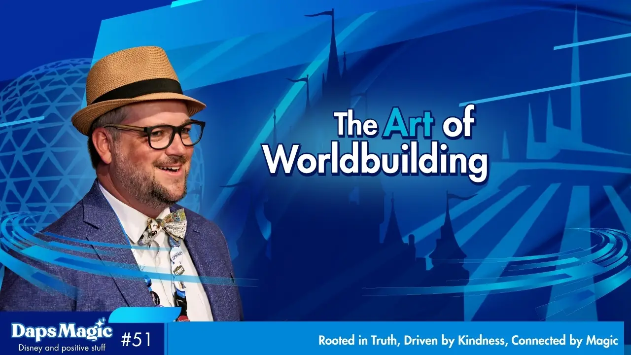The Art of Worldbuilding: Disney Lessons on Hope, Heart, and Humanity