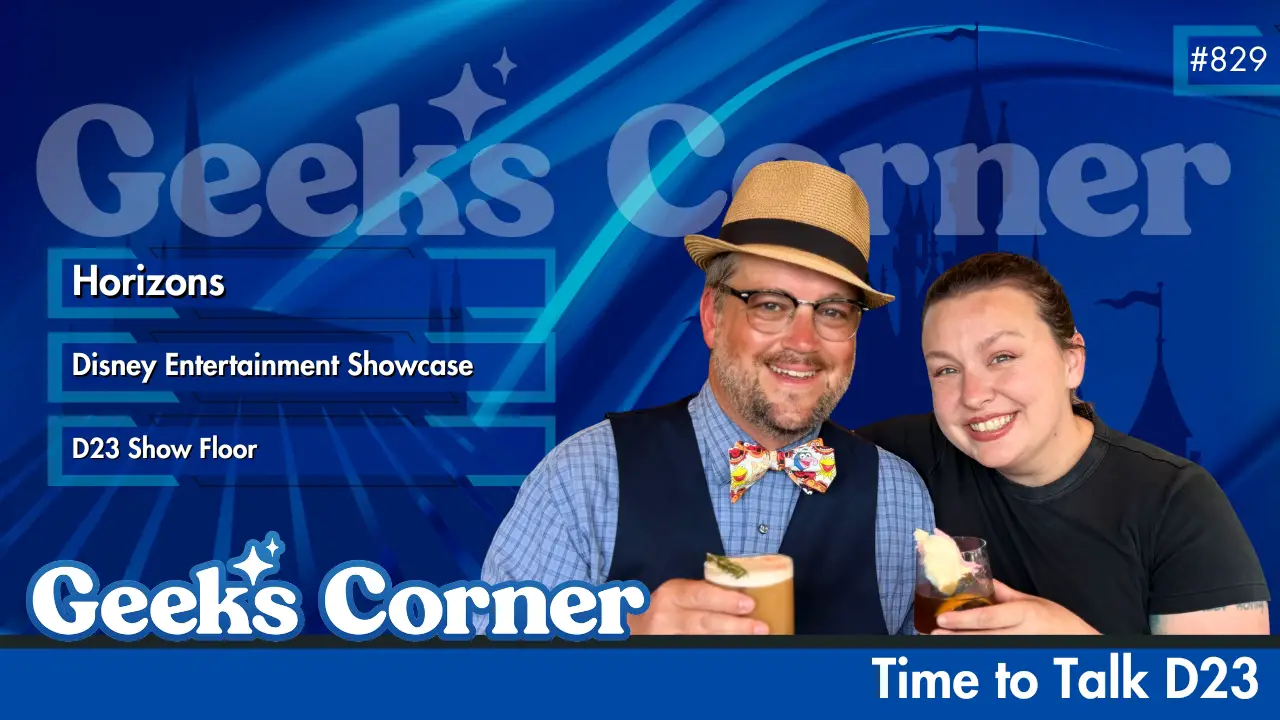 Time to Talk D23 – GEEKS CORNER #829