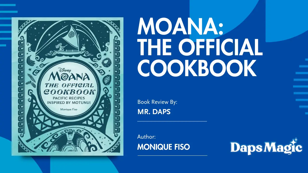 Moana: The Official Cookbook – Mr. Daps’ Review