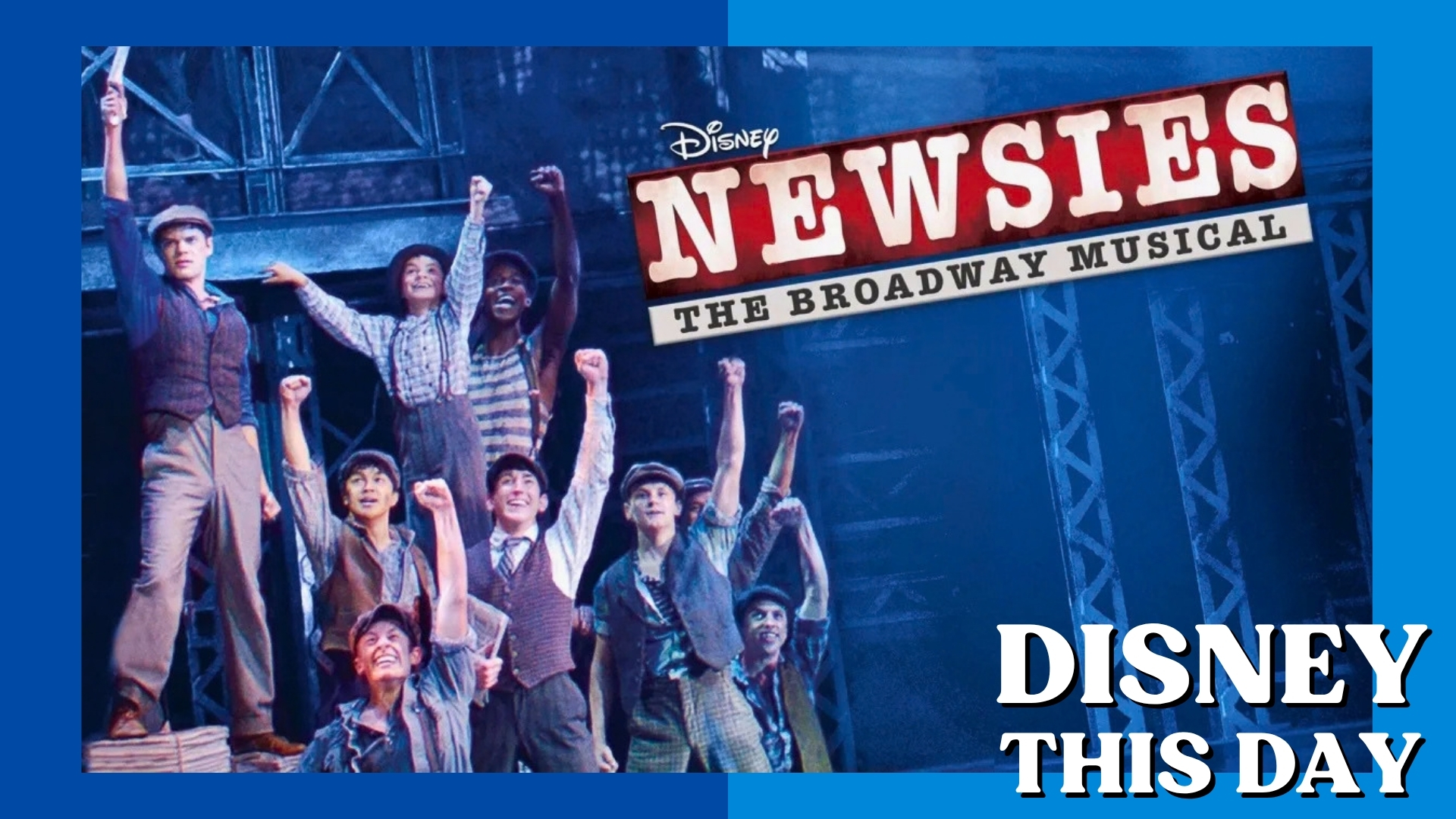 Newsies: The Musical | DISNEY THIS DAY | September 25, 2011
