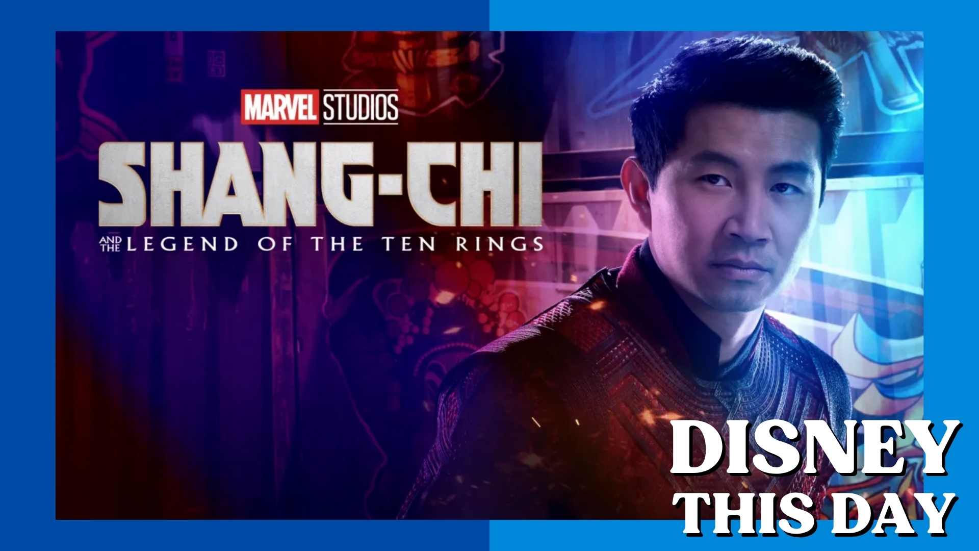 Shang-Chi and the Legend of the Ten Rings | DISNEY THIS DAY | September 3, 2021