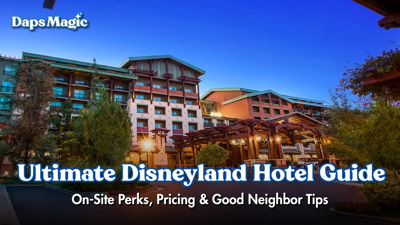 Daps Magic's On-Site Perks, Pricing & Good Neighbor Tips for guests of the Disneyland Resort